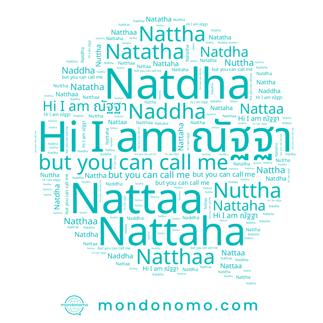 name Nuttha, name Natdha, name Nattaha, name Nattaa, name Naddha, name ณัฐฐา, name Natta, name Natatha, name Nattha, name Natthaa
