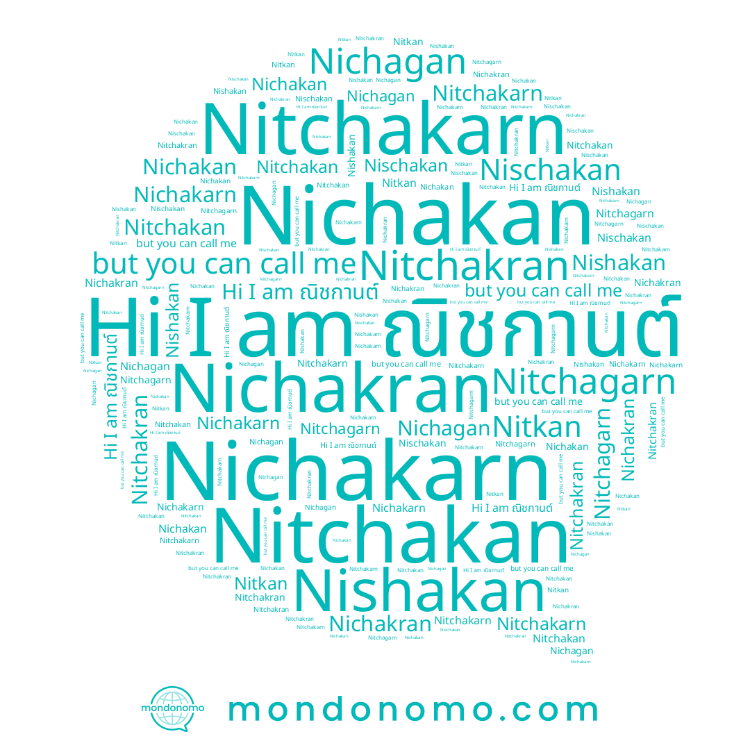 name Nitchakarn, name ณิชกานต์, name Nitchagarn, name Nichakarn, name Nischakan, name Nichakran, name Nishakan, name Nitkan, name Nitchakan, name Nitchakran, name Nichkan, name Nichakan