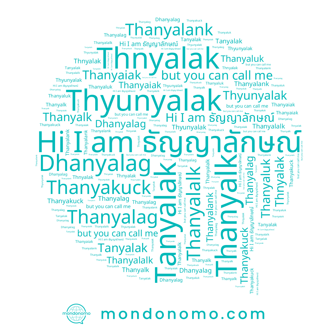 name Thanyalalk, name Thanyalag, name Thanyakuck, name Thanyalak, name Dhanyalag, name ธัญญาลักษณ์, name Thanyalk, name Thyunyalak, name Thanyalank, name Thanyaluk, name Thnyalak, name Thanyaiak, name Tanyalak