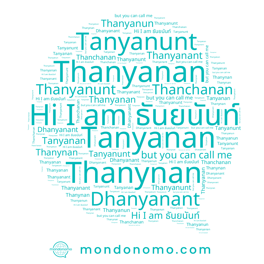 name Thanyanan, name Tanyanan, name Dhanyanant, name Thanchanan, name Thanyanun, name ธันยนันท์, name Thanyanant, name Thanyanunt, name Tanyanunt, name Thanynan
