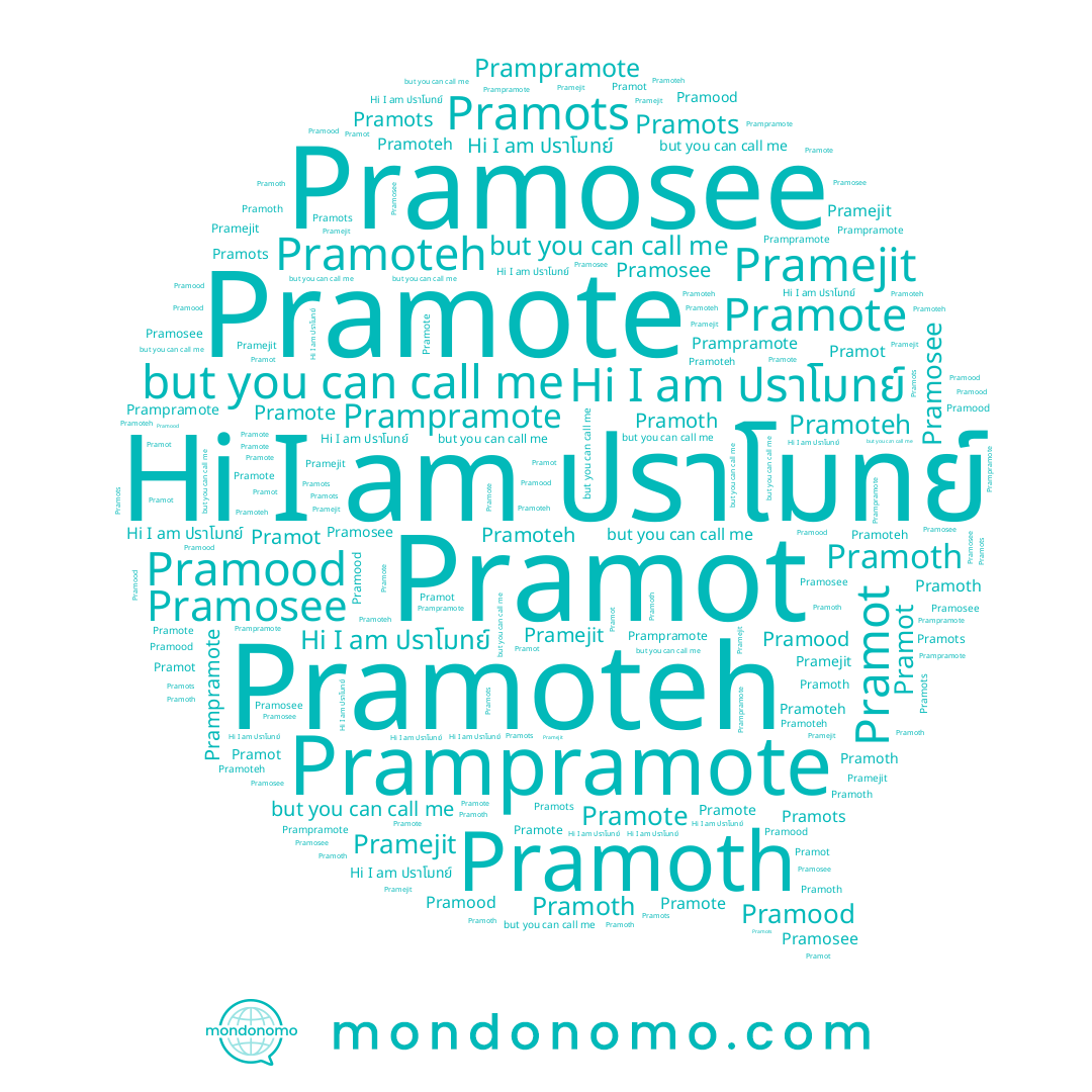 name Pramosee, name ปราโมทย์, name Pramots, name Prampramote, name Pramood, name Pramoteh, name Pramot, name Pramejit, name Pramote