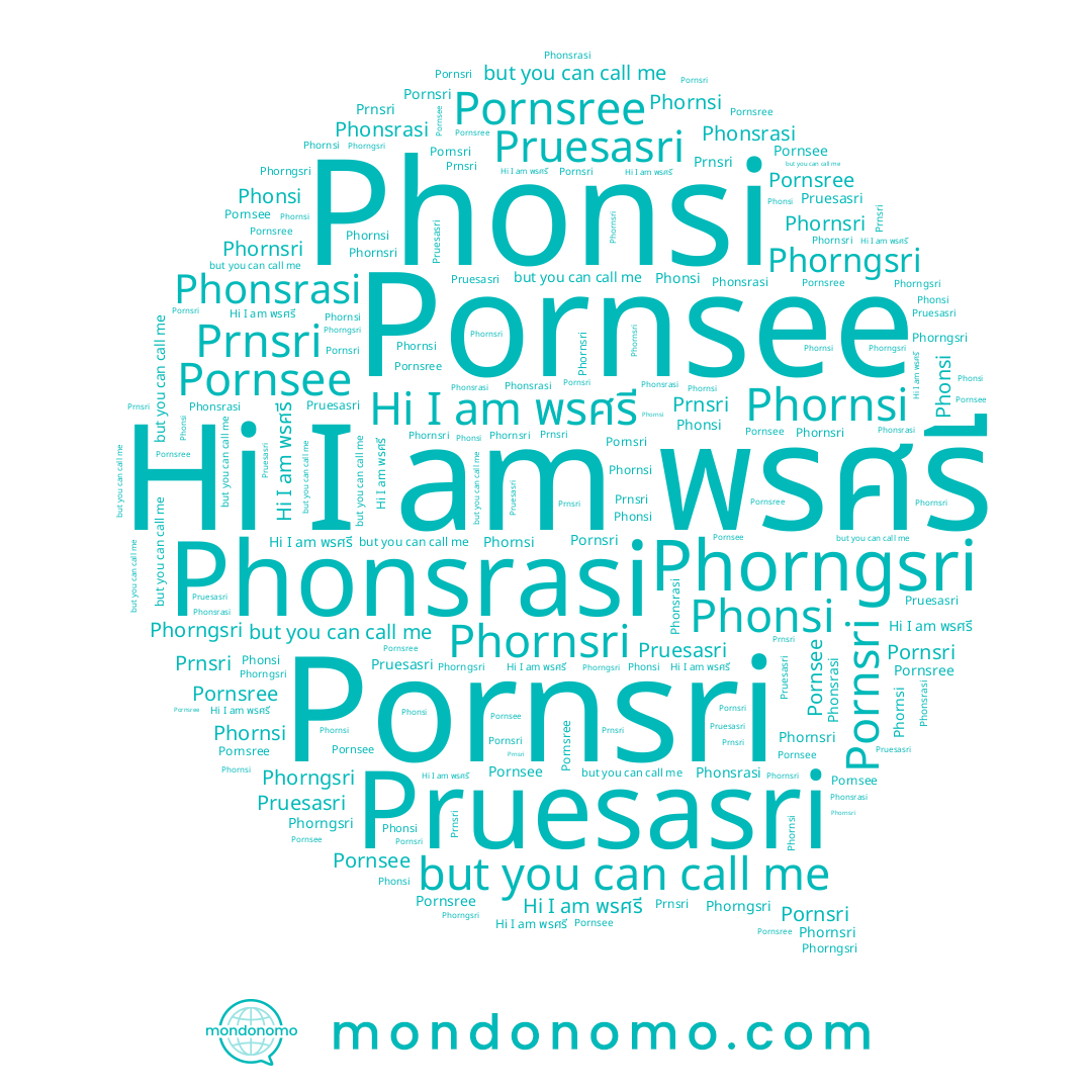 name Phornsri, name Phonsrasi, name Pornsee, name Phonsi, name Pornsree, name พรศรี, name Phornsi, name Pruesasri, name Phorngsri, name Pornsri, name Prnsri