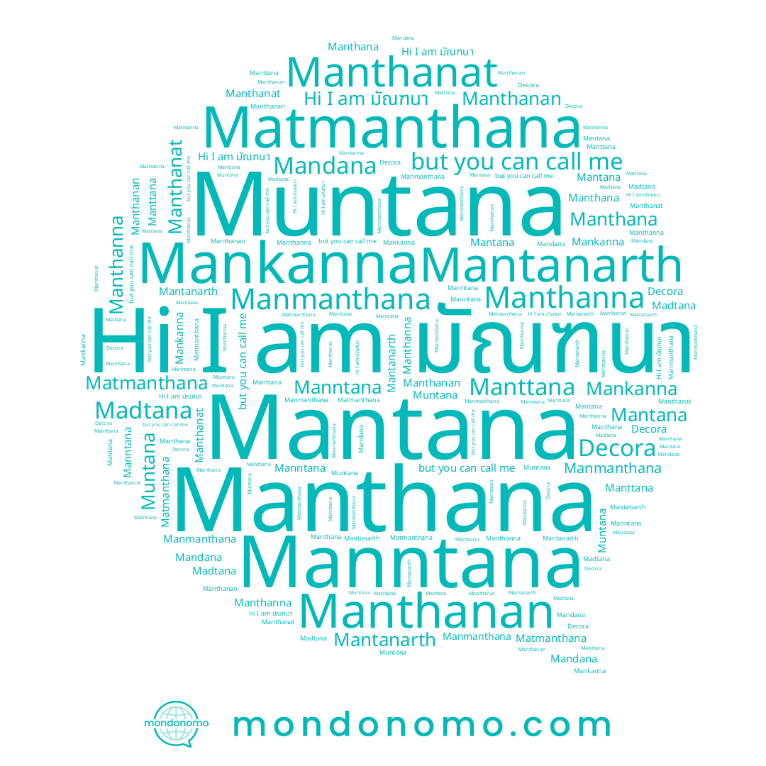 name Manthanan, name Manthanat, name Manttana, name Manmanthana, name Manntana, name Mandana, name Matmanthana, name มัณฑนา, name Manthana, name Muntana, name Mankanna, name Mantana, name Mantanarth, name Madtana, name Manthanna