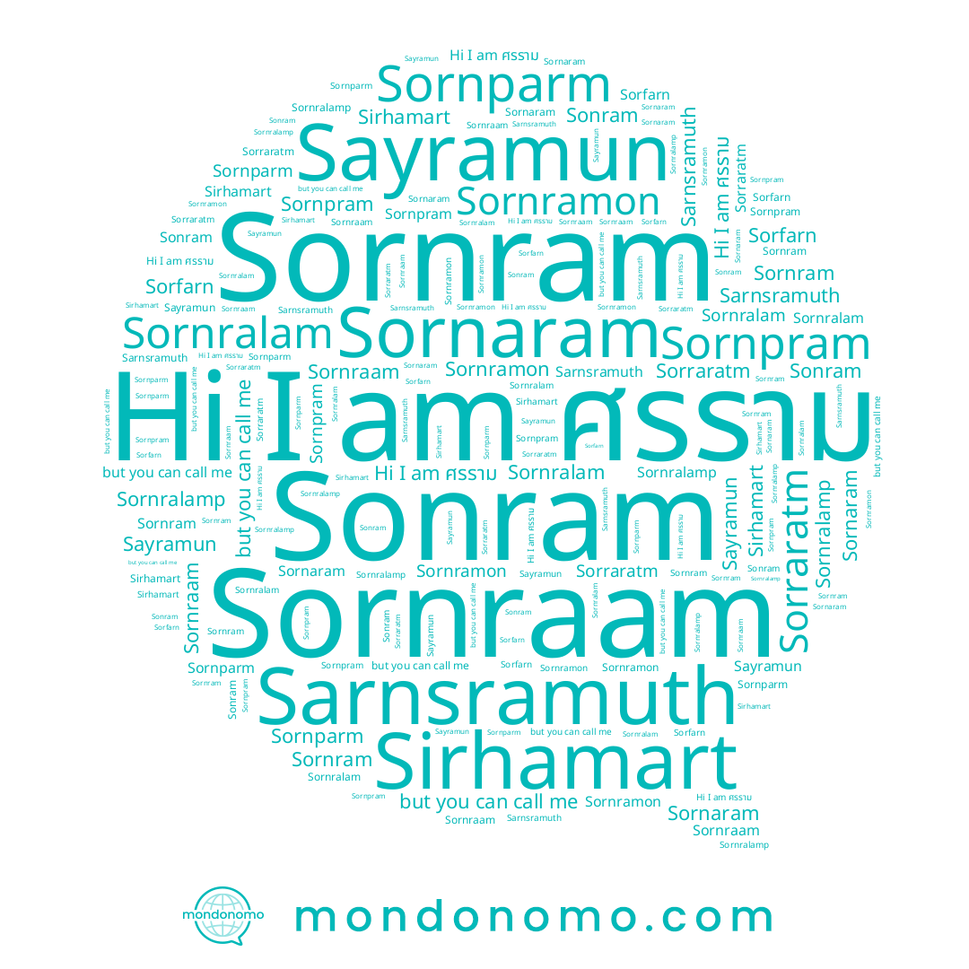 name Sornralam, name Sarnsramuth, name Sornaram, name Sorfarn, name ศรราม, name Sornralamp, name Sirhamart, name Sayramun, name Sornpram, name Sornraam, name Sornramon, name Sonram, name Sorraratm, name Sornram, name Sornparm