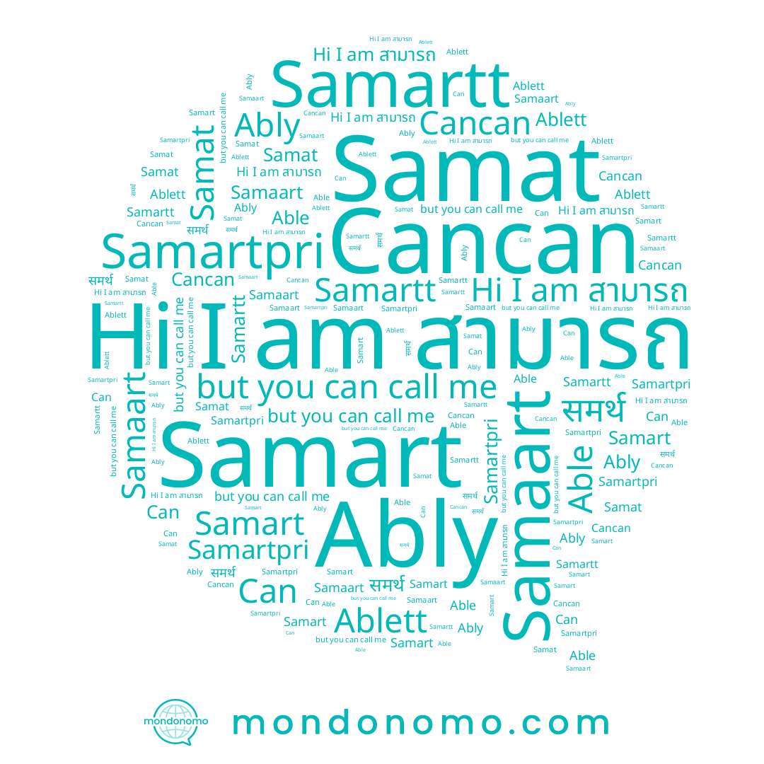 name Samartpri, name Can, name Samaart, name समर्थ, name Cancan, name Samart, name Ablett, name สามารถ, name Ably, name Able, name Samartt, name Samat