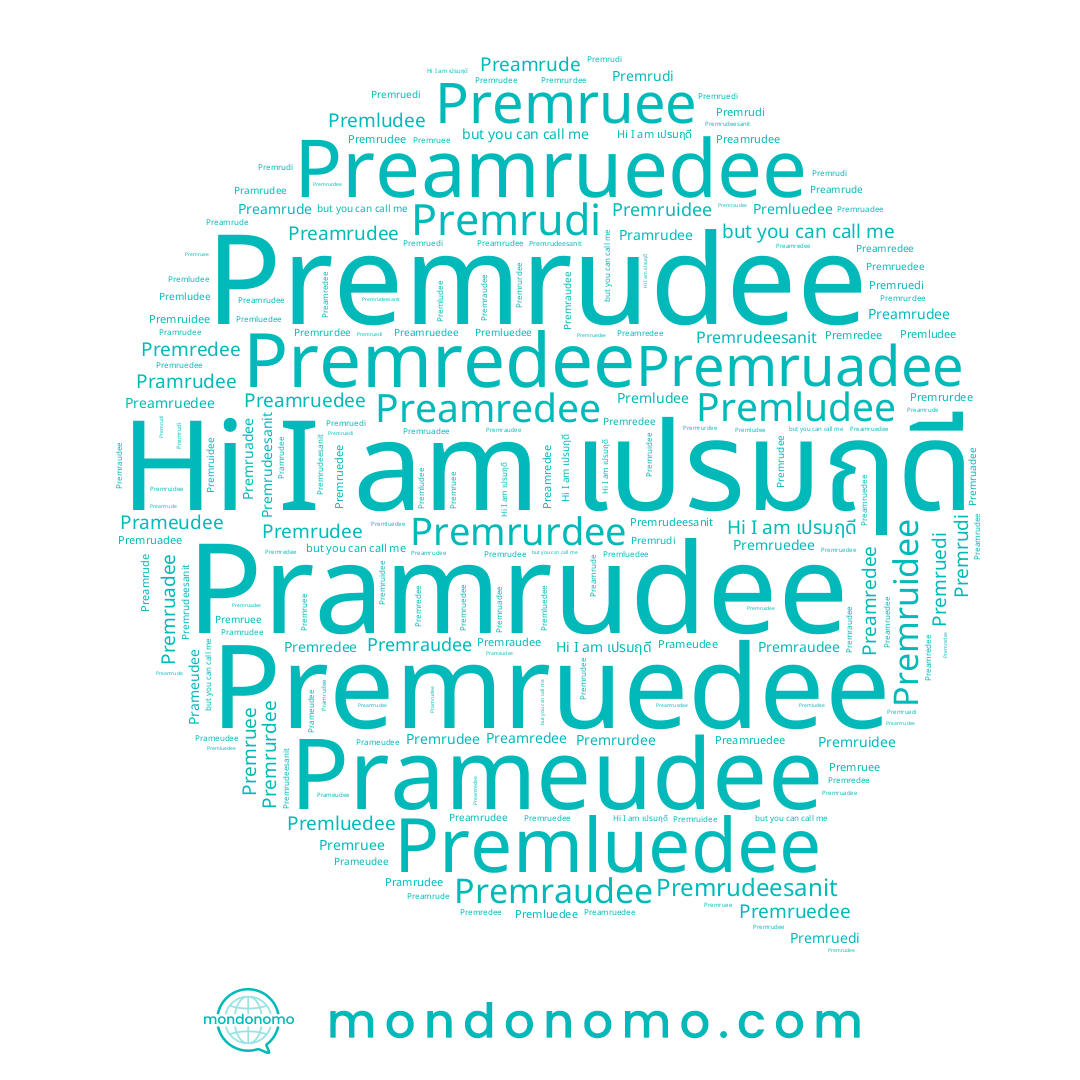 name Premruadee, name Prameudee, name Premrudee, name Preamrude, name เปรมฤดี, name Premruedi, name Premrudi, name Premrurdee, name Preamrudee, name Premrudeesanit, name Pramrudee, name Premruidee, name Premruedee, name Preamruedee, name Premludee, name Premruee, name Premraudee, name Preamredee, name Premluedee, name Premredee