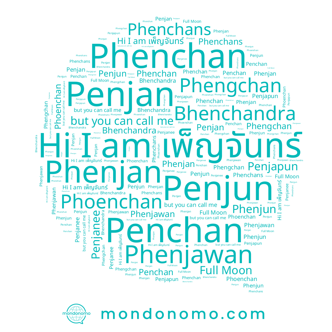 name Penjan, name Full Moon, name Penjanee, name Phenchans, name Phenchan, name Phenjawan, name Phenjan, name Phengchan, name Penjun, name Penchan, name Phenjun, name เพ็ญจันทร์, name Phoenchan, name Penjapun, name Bhenchandra