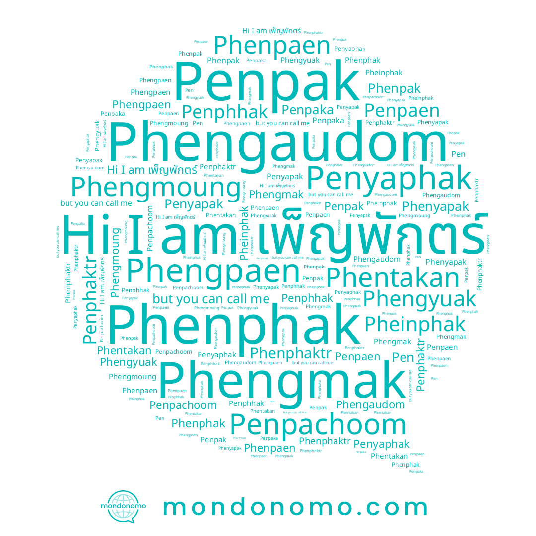 name Pen, name Phenpaen, name Phengmoung, name Phengpaen, name Penpak, name Penyapak, name Phengyuak, name Penpaka, name Penphaktr, name Penpaen, name Phenyapak, name Penyaphak, name Penphhak, name Phengmak, name Phentakan, name เพ็ญพักตร์, name Phengaudom, name Pheinphak, name Phenphak, name Penpachoom, name Phenpak