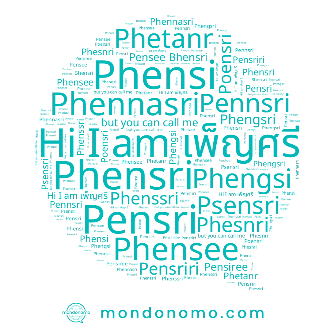 name Phensri, name Pennsri, name Phensi, name Phengsri, name Bhensri, name Phennasri, name Phensee, name Phetanr, name Pensiree, name Pensee, name Pensriri, name Pensri, name เพ็ญศรี, name Psensri, name Phengsi, name Poensri