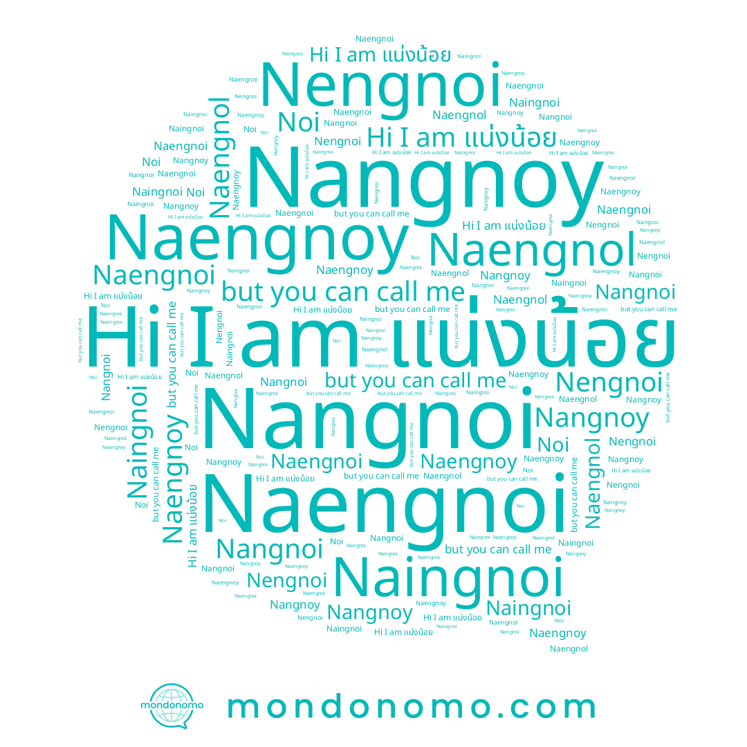 name Naengnoi, name Nangnoy, name Noi, name Naengnoy, name Nengnoi, name Naingnoi, name Nangnoi
