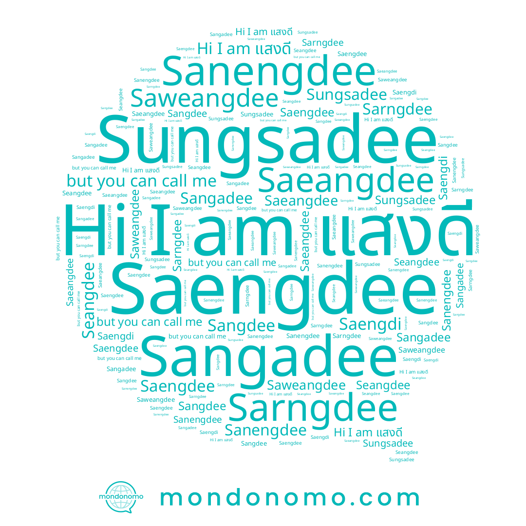 name Seangdee, name Sungsadee, name Sanengdee, name แสงดี, name Sangadee, name Sarngdee, name Saengdee, name Saeangdee, name Saweangdee, name Sangdee, name Saengdi