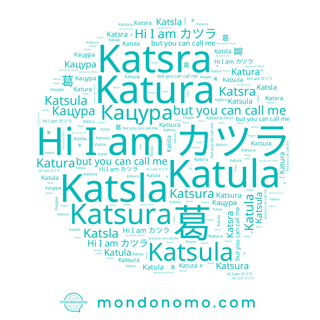 name Katula, name カツラ, name 葛, name Katsla, name Katsra, name Кацура, name Katsula, name Katura, name Katsura