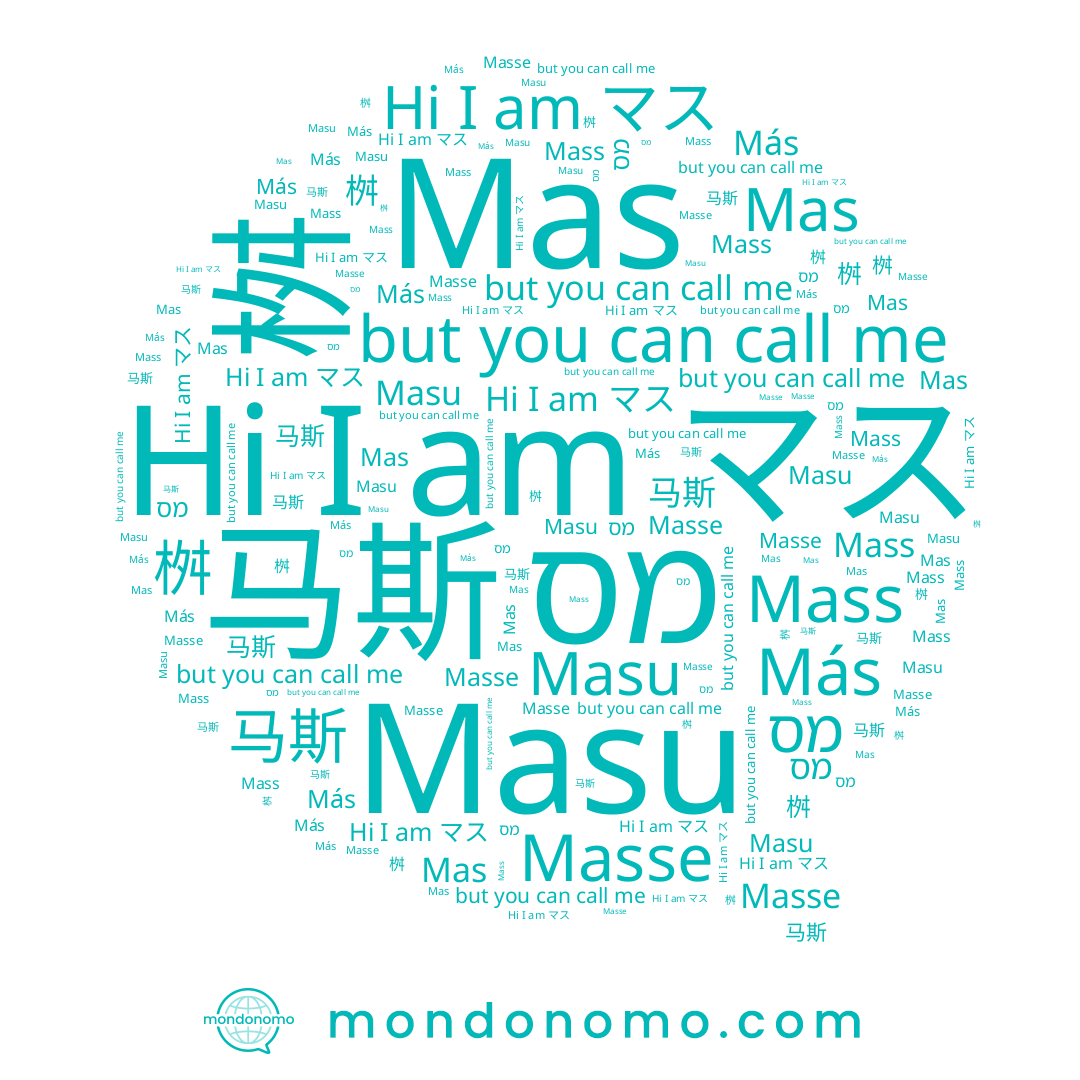 name Mas, name מס, name Masu, name マス, name Mass, name Más, name 桝, name 马斯, name Masse