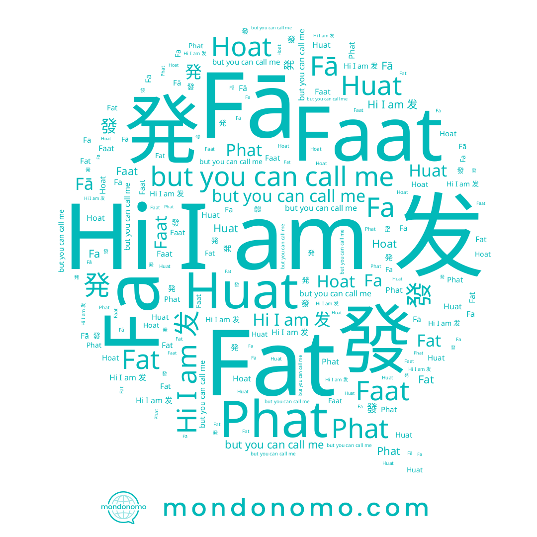 name Faat, name 發, name Huat, name Fa, name Fat, name Hoat, name Phat, name 発, name Fā, name 发