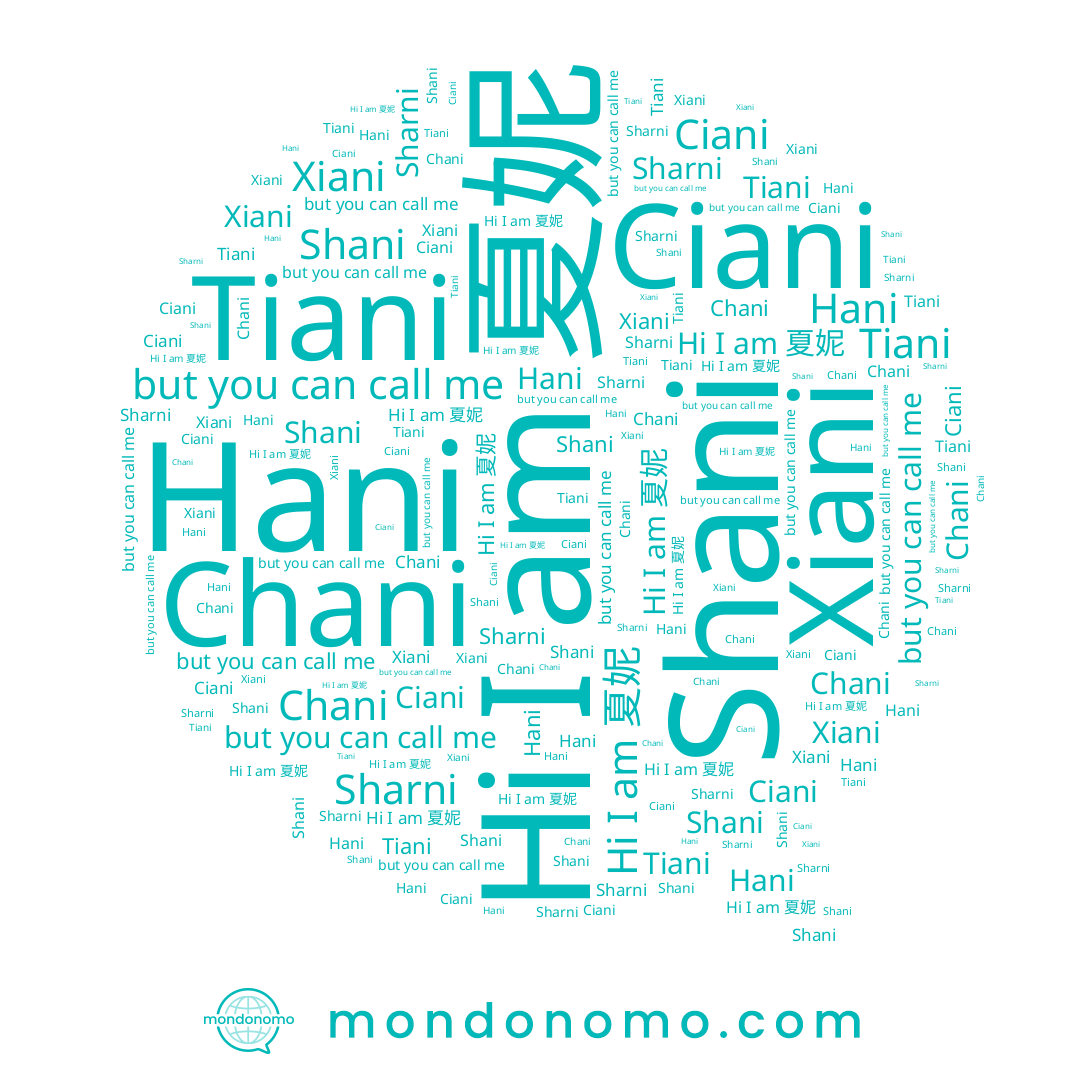 name Xiani, name Shani, name 夏妮, name Chani, name Ciani, name Hani, name Sharni, name Tiani