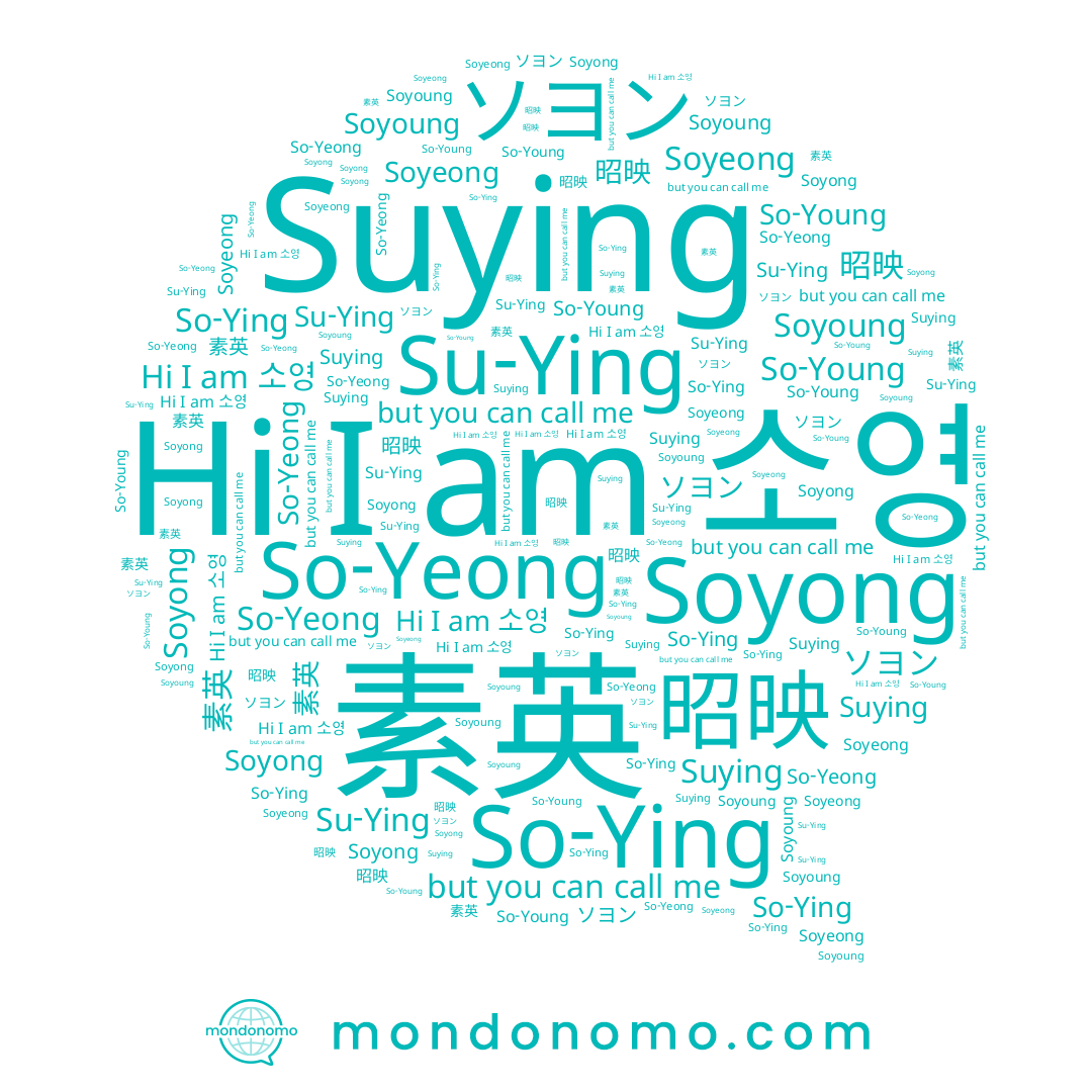 name So-Yeong, name 昭映, name Soyoung, name ソヨン, name Soyong, name Soyeong, name Suying, name 素英, name So-Ying, name 소영, name So-Young, name Su-Ying